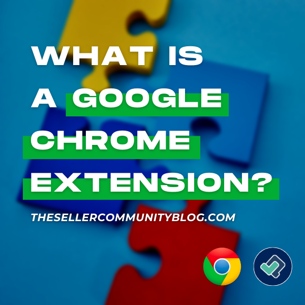 What is a Google Chrome Extension