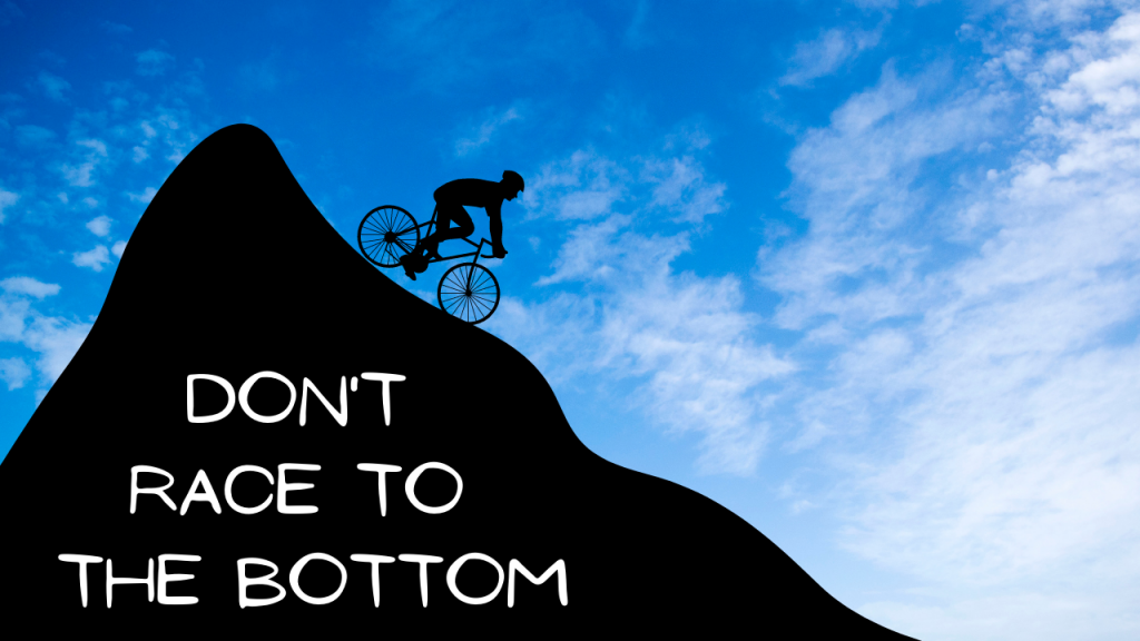 Don't Race to the Bottom