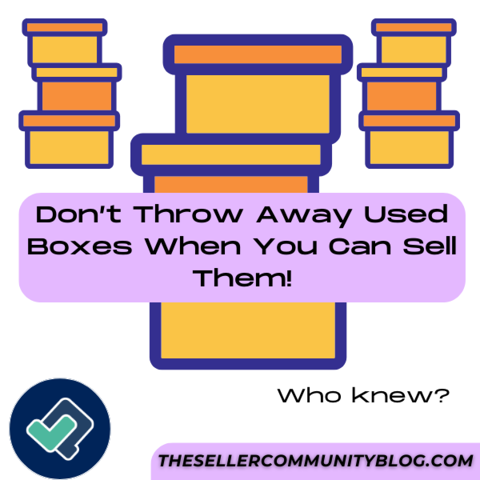 Don’t Throw Away Used Boxes When You Can Sell Them!