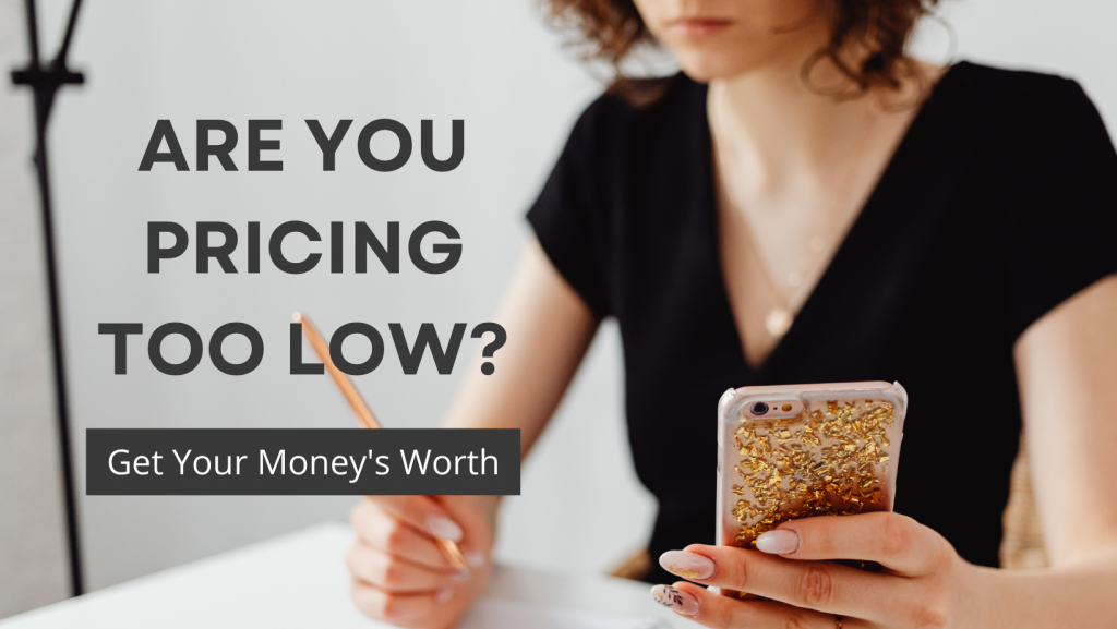 Are you pricing too low?