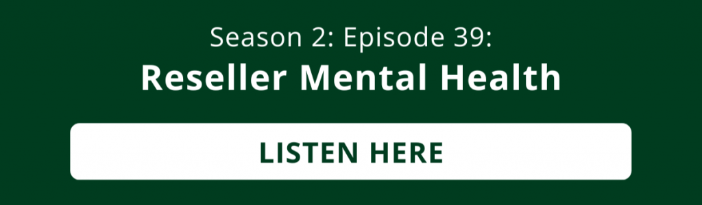 reseller mental health podcast