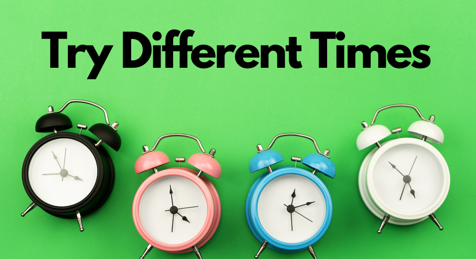 Try Different Times