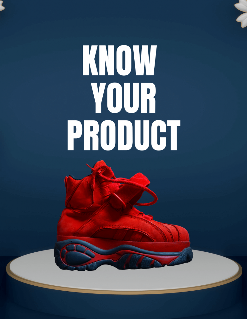 know your product