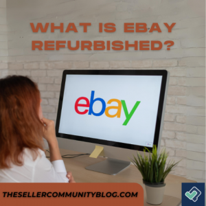 What Is eBay Refurbished?