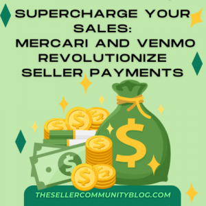 Supercharge Your Sales: Mercari and Venmo Revolutionize Seller Payments
