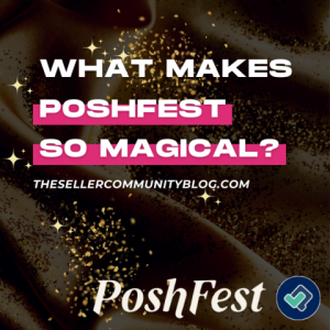 What Makes PoshFest so Magical