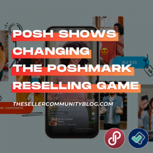 Posh Shows Changing Reselling