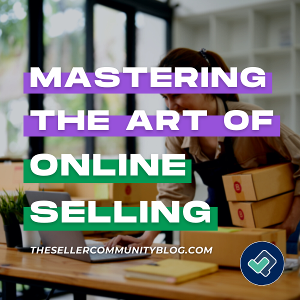 Mastering the Art of Online Selling