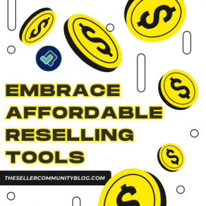 Embrace Affordable Reselling Tools
