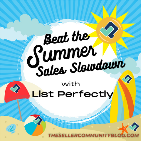 Beat the Summer Sales Slowdown with List Perfectly