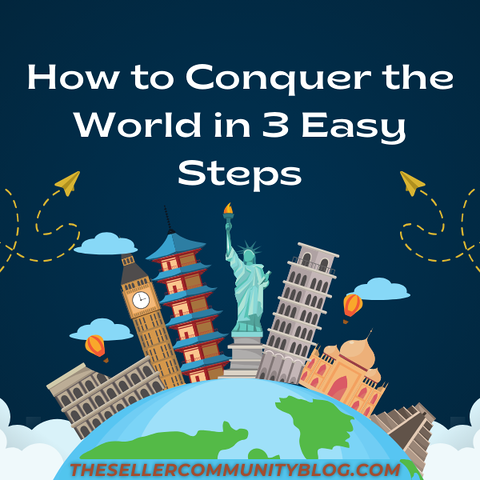 How to Conquer the World in 3 Easy Steps