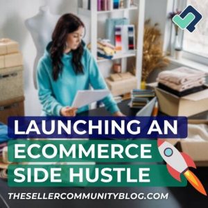 launching ecommerce side hustle