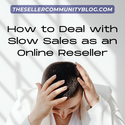 How to Deal with Slow Sales as an Online Reseller