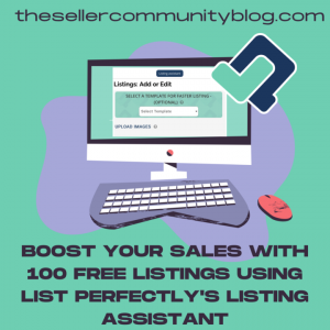 Boost Your Sales with 100 Free Listings Using List Perfectly's Listing Assistant