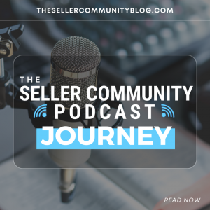 The Seller Community Podcast Journey