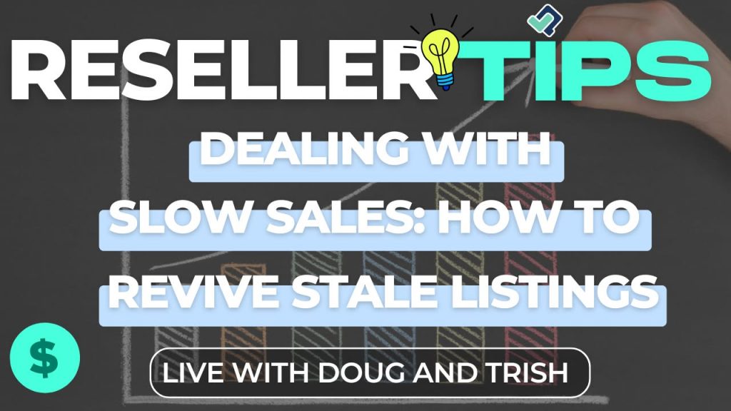 Reseller Tips - Dealing with Slow Sales: How to Revive Stale Listings