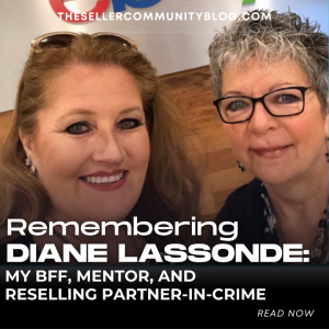 Remembering Diane Lassonde: My BFF, Mentor, and Reselling Partner-in-Crime