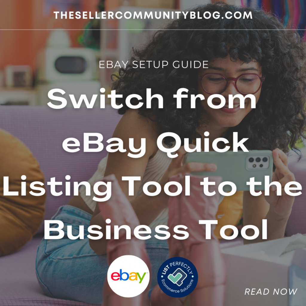 How to Switch from eBay’s Quick Listing Tool to the Business Tool